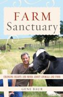 Farm Sanctuary: Changing Hearts and Minds About Animals and Food 074329159X Book Cover