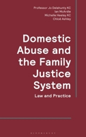 Domestic Abuse and the Family Justice System: Law and Practice 1526527715 Book Cover