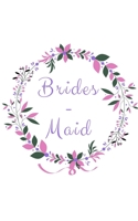 Brides-Maid: Cute 5x8 Bridesmaid diary,great gift from the bride to be and a series of matching wedding party journals for mother in law, maid of honor, mother of the bride, future mother in law 1659667232 Book Cover