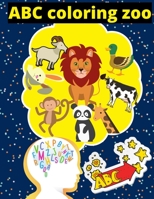 ABC coloring zoo: abc coloring book alphabet and animals, cute Toddler ABC zoo coloring book, early learning abc B08TQDLT2C Book Cover