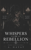 Whispers of Rebellion: A Dark Organized Crime Romantic Thriller (Blood Vendetta) B0CWVG65BJ Book Cover