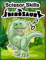 Scissor Skills Dinosaur: In Our Scissor Skills Dinosaur You Can Color Cut And Paste Activity Book For Kindergarten and Kids B08PJPNGPJ Book Cover