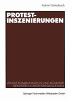 Protest-Inszenierungen: Visuelle Kommunikation Und Kollektive Identitaten in Protestbewegungen 3531137549 Book Cover