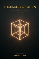The Energy Equation: How to Stop Running on Empty and Power Your Best Life B0GY5DTQ82 Book Cover