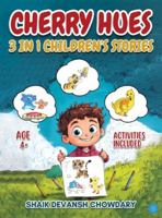 Cherry Hues: 3 in 1 Children's Stories 9371397543 Book Cover