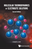 Molecular Thermodynamics Of Electrolyte Solutions 9811234175 Book Cover