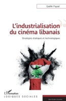 L'industrialisation du cinéma libanais: Stratégies étatiques et technologiques (Logiques Sociales) (French Edition) 2343230412 Book Cover