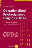 Operationalized Psychodynamic Diagnosis OPD-2: Manual of Diagnosis and Treatment Planning 0889373531 Book Cover
