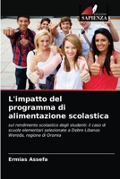 L'impatto del programma di alimentazione scolastica: sul rendimento scolastico degli studenti: il caso di scuole elementari selezionate a Debre Libanos Wereda, regione di Oromia 6203648183 Book Cover