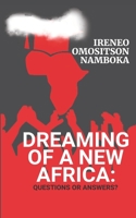 Dreaming of a New Africa: Questions or Answers? 9913981956 Book Cover