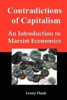 Contradictions of Capitalism: An Introduction to Marxist Economics 0979181399 Book Cover