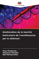 Amélioration de la toxicité testiculaire de l'enrofloxacine par le sélénium (French Edition) 6208020115 Book Cover