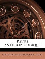 Revue anthropologiqu, Volume 1 1176855476 Book Cover
