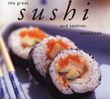 The Great Sushi and Sashimi Cookbook (Great Seafood Series) 1552855422 Book Cover