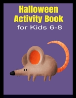 Halloween Activity Book for Kids 6-8 B08HT8655Q Book Cover