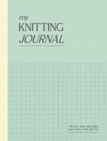 My Knitting: Track and Record Knitting Projects 1837836833 Book Cover