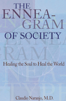 The Enneagram of Society: Healing the Soul to Heal the World (Consciousness Classics) 089556159X Book Cover