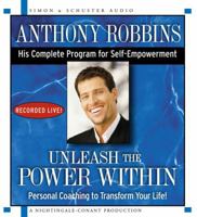 Unleash the Power Within : Personal Coaching from Anthony Robbins That Will Transform Your Life! 1442352663 Book Cover