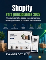 shopify Para principiantes 2026 (Spanish Edition) B0H588D7S5 Book Cover