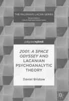 2001: A Space Odyssey and Lacanian Psychoanalytic Theory 331969443X Book Cover