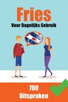 700 Friese Uitspraken Voor dagelijks gebruik Leer de Friese taal: 700 Fryske Útspraken: Foar Deistich Gebrûk 9403668644 Book Cover