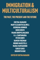 Immigration & Multiculturalism: The Past, the Present and the Future 1923568329 Book Cover