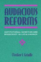 Audacious Reforms: Institutional Invention and Democracy in Latin America 0801864216 Book Cover