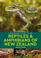 A Naturalist's Guide to the Reptiles & Amphibians of New Zealand 1913679314 Book Cover