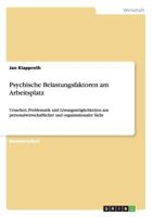 Psychische Belastungsfaktoren am Arbeitsplatz: Ursachen, Problematik und L�sungsm�glichkeiten aus personalwirtschaftlicher und organisationaler Sicht 3656324816 Book Cover
