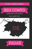 Seu Conto de Fadas: A gente nunca sabe quando ser� o ponto final. 6500058267 Book Cover