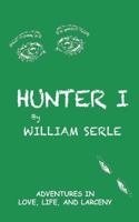 Hunter I: Adventures in Love, Life and Larceny 1484083121 Book Cover