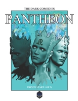 Pantheon #1: Trinity (Part 1 of 3) (The Dark Comedies: Pantheon) B0F3W26JP6 Book Cover