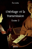 L'Héritage et la Transmission - Exister 3 (French Edition) 2414480750 Book Cover