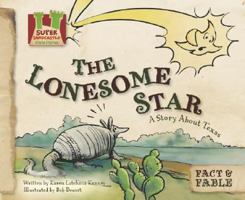 The Lonesome Star: A Story About Texas (Fact & Fable: State Stories) 1604531843 Book Cover