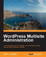 Wordpress Multisite Administration 1783282479 Book Cover