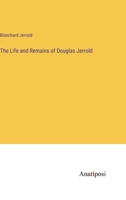 The Life and Remains of Douglas Jerrold B0BNQTP7NW Book Cover