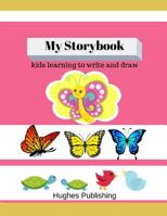 My Story Book: For Kids learning to draw and write 100 sheets 8.5 x 11 in 1077308760 Book Cover
