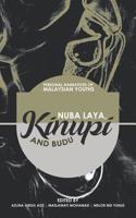 Nuba Laya, Kinupi and Budu : Personal Narratives of Malaysian Youths 1543751075 Book Cover