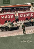 Mao's Kisses: A Novel of June 4, 1989 194697093X Book Cover