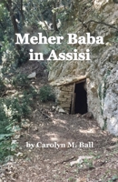 Meher Baba in Assisi 1691874604 Book Cover