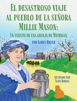 Desastroso Viaje Al Pueblo de la Señora Millie Mason : Un Cuento de una Granja de Michigan 197189107X Book Cover