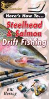 Steelhead & Salmon Drift Fishing (Here's How To, ) 1571884920 Book Cover