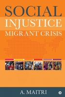 Social Injustice: Migrant Crisis 1636069460 Book Cover
