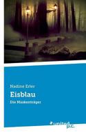 Eisblau: Die Maskenträger 3710318297 Book Cover