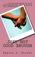 Just Not Good Enough 1530659531 Book Cover