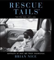 Rescue Tails: Portraits of Dogs and Their Celebrities 1439152764 Book Cover