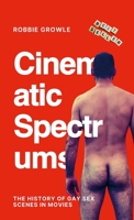 Cinematic Spectrums: The History of Gay Sex Scenes in MoviesOrnicevic 1447535359 Book Cover