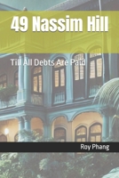 49 Nassim Hill: Till All Debts Are Paid (Stories of Singapore) B0GCMSCZYB Book Cover