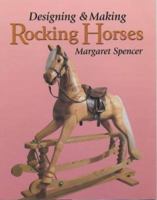 Designing and Making Rocking Horses 1847971083 Book Cover