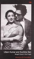 Uttam Kumar and Suchitra Sen Bengali Cinema's First Couple 8187108568 Book Cover